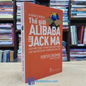 Thế Giới Alibaba Của Jack Ma (Sách cũ)
