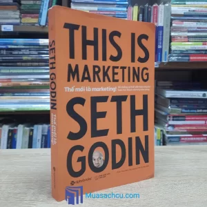Thế Mới Là Marketing! - Seth Godin (Sách cũ)