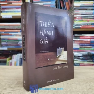 Thiên Hành Giả - Lưu Tỉnh Long (Sách cũ)