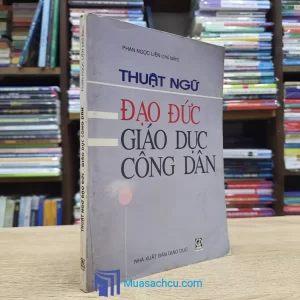 Thuật Ngữ Đạo Đức - Giáo Dục Công Dân (Sách cũ)