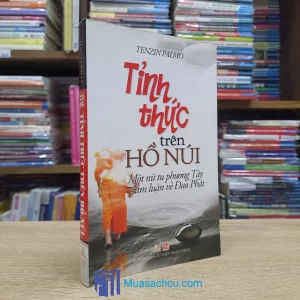 Tỉnh Thức Trên Hồ Núi - Một Nữ Tu Phương Tây Đàm Luận Về Đạo Phật (Sách cũ)