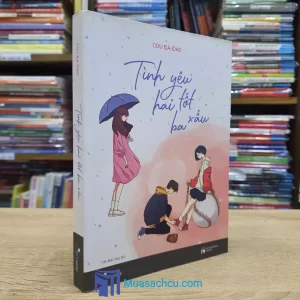 Tình Yêu Hai Tốt Ba Xấu (Sách cũ)