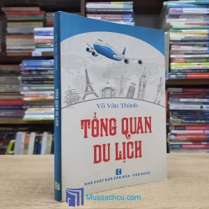 Tổng Quan Du Lịch - Võ Văn Thành (Sách cũ)