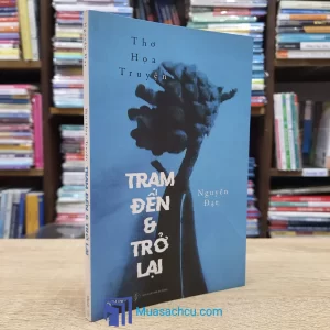 Trạm Đến & Trở Lại - Nguyễn Đạt (Sách cũ)