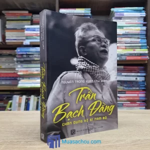 Trần Bạch Đằng - Chân Dung Kẻ Sĩ Nam Bộ (Sách cũ)