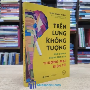 Trên Lưng Khổng Tượng - Kinh Doanh Online Trên Sàn Thương Mại Điện Tử (Sách cũ)