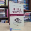 Trí Huệ Siêu Việt - Giảng Luận Về Bát Nhã Tâm Kinh (Sách cũ)