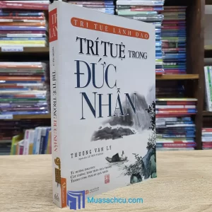 Trí Tuệ Lãnh Đạo - Trí Tuệ Trong Đức Nhẫn (Sách cũ)