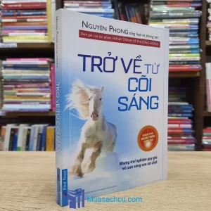 Trở Về Từ Cõi Sáng - Nguyên Phong (Sách cũ)