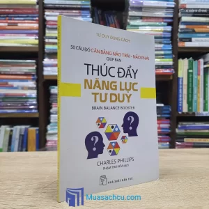 Tư Duy Đúng Cách - Thúc Đẩy Năng Lực Tư Duy (Sách cũ)