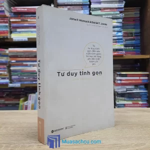 Tư Duy Tinh Gọn - Từ Tư Duy Tinh Gọn Đến Sản Xuất Tinh Giản (Sách cũ)