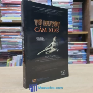 Tử Huyệt Cảm Xúc - Nghệ Thuật Thôi Miên Bất Kỳ Ai Chỉ Bằng Lời Nói (Sách cũ)