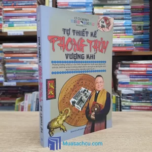 Tự Thiết Kế Phong Thủy Vượng Khí (Sách cũ)