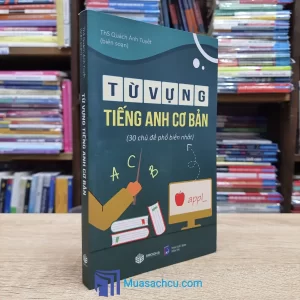 Từ Vựng Tiếng Anh Cơ Bản - 30 Chủ Đề Phổ Biến Nhất (Sách cũ)