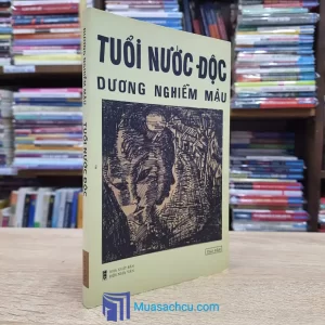 Tuổi Nước Độc - Dương Nghiễm Mậu (Sách cũ)