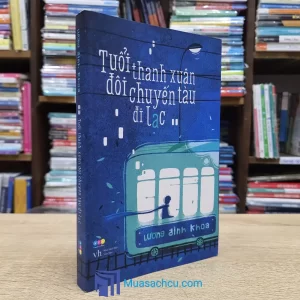 Tuổi Thanh Xuân Đôi Chuyến Tàu Đi Lạc (Sách cũ)
