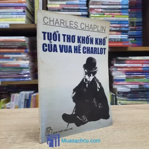 Tuổi Thơ Khốn Khổ Của Vua Hề Charlot (Sách cũ)