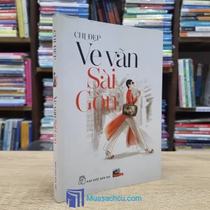 Ve Vãn Sài Gòn - Chị Đẹp (Sách cũ)
