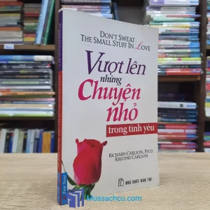 Vượt Lên Những Chuyện Nhỏ Trong Tình Yêu (Sách cũ)