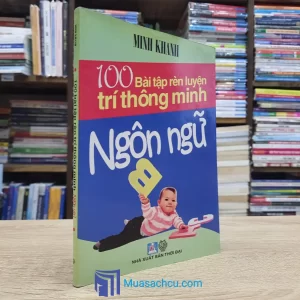 100 Bài Tập Rèn Trí Thông Minh Ngôn Ngữ (Sách cũ)