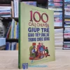 100 Câu Chuyện Giúp Trẻ Giao Tiếp Ứng Xử Trong Cuộc Sống (Sách cũ)