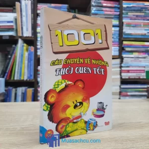 1001 Câu Chuyện Về Những Thói Quen Tốt (Sách cũ)
