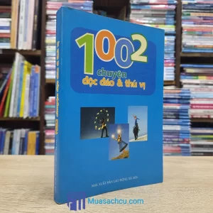 1002 Chuyện Độc Đáo & Thú Vị (Sách cũ)