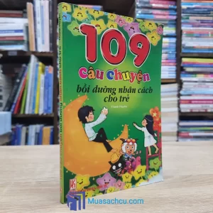 109 Câu Chuyện Bồi Dưỡng Nhân Cách Cho Trẻ (Sách cũ)