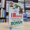 110 Câu Hỏi Đáp Chăm Sóc Và Tạo Dáng Bonsai (Sách cũ)
