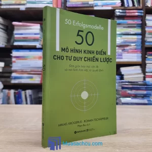 50 Mô Hình Kinh Điển Cho Tư Duy Chiến Lược (Sách cũ)