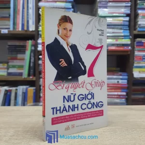 7 Bí Quyết Giúp Nữ Giới Thành Công (Sách cũ)