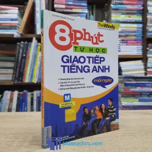 8 Phút Tự Học Giao Tiếp Tiếng Anh Mỗi Ngày (Sách cũ)