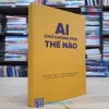 AI Chứ Không Phải Thế Nào - Bìa cứng (Sách Cũ)