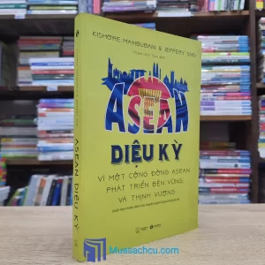 ASEAN Diệu Kỳ - Vì Một Cộng Đồng Asean Phát Triển Bền Vững Và Thịnh Vượng (Sách cũ)