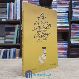 Ai Đã Làm Cho Tuổi 20 Của Tôi Cô Đơn Đến Vậy? (Sách cũ)