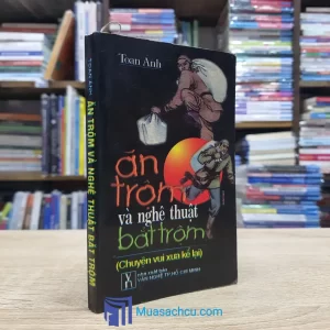Ăn Trộm Và Nghệ Thuật Bắt Trộm (Sách cũ)