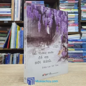 Anh Không Muốn Để Em Một Mình (Sách cũ)