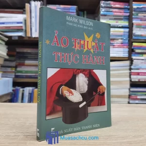 Ảo Thuật Thực Hành - Mark Wilson (Sách cũ)