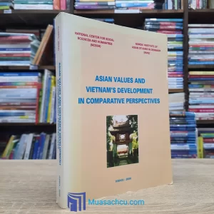 Asian Values And Vietnam's Development In Comparative Perspectives (used)