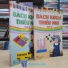 Bách Khoa Thiếu Nhi - Trọn bộ 2 tập (Sách cũ)