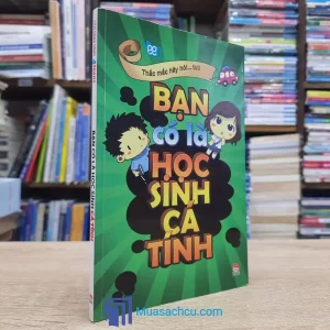 Bạn Có Là Học Sinh Cá Tính (Sách cũ)