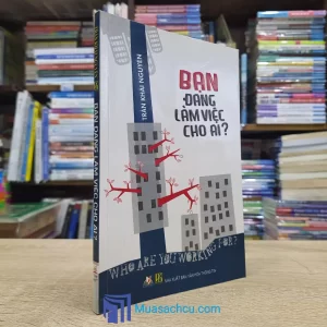 Bạn Đang Làm Việc Cho Ai? (Sách cũ)