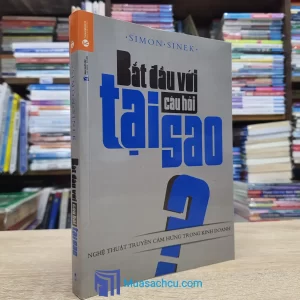 Bắt Đầu Với Câu Hỏi Tại Sao (Sách Cũ)