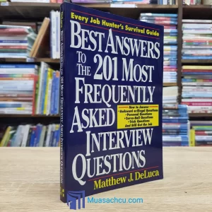 Best Answers To The 201 Most Frequently Asked Interview Questions (used)