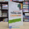 Bí Quyết Phát Âm Tiếng Anh Chuẩn & Hay (Sách cũ)