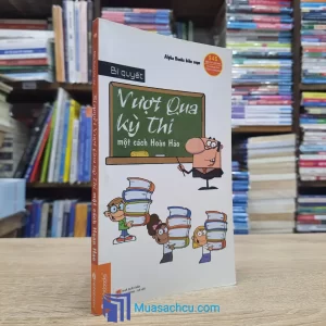 Bí Quyết Vượt Qua Kỳ Thi Một Cách Hoàn Hảo (Sách cũ)