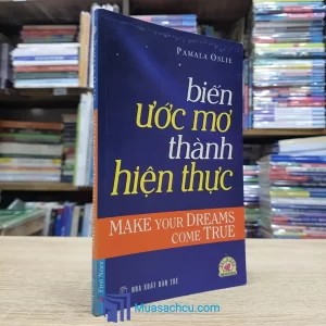 Biến Ước Mơ Thành Hiện Thực (Sách cũ)