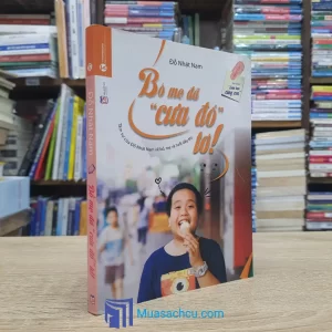 Bố Mẹ Đã "Cưa Đổ" Tớ! (Sách cũ)