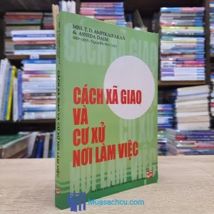 Cách Xã Giao Và Cư Xử Nơi Làm Việc (Sách cũ)
