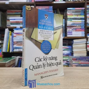 Cẩm Nang Kinh Doanh Harvard - Các Kỹ Năng Quản Lý Hiệu Quả (Sách cũ)